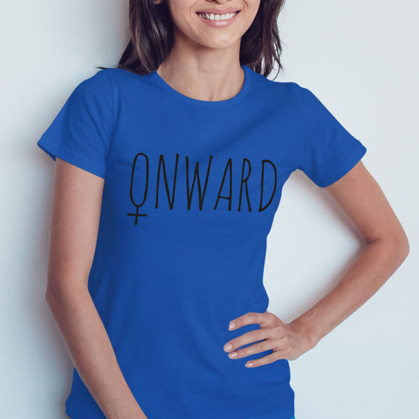 Feminist Shirt Womens Onward Feminism Shirt Girl Power Shirt Girl Power T-Shirt Feminist T-Shirt Feminist TShirt