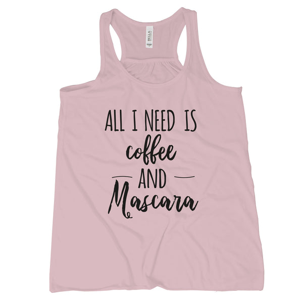 All I Need Is Coffee and Mascara Tank Top Women Coffee and Mascara Tank