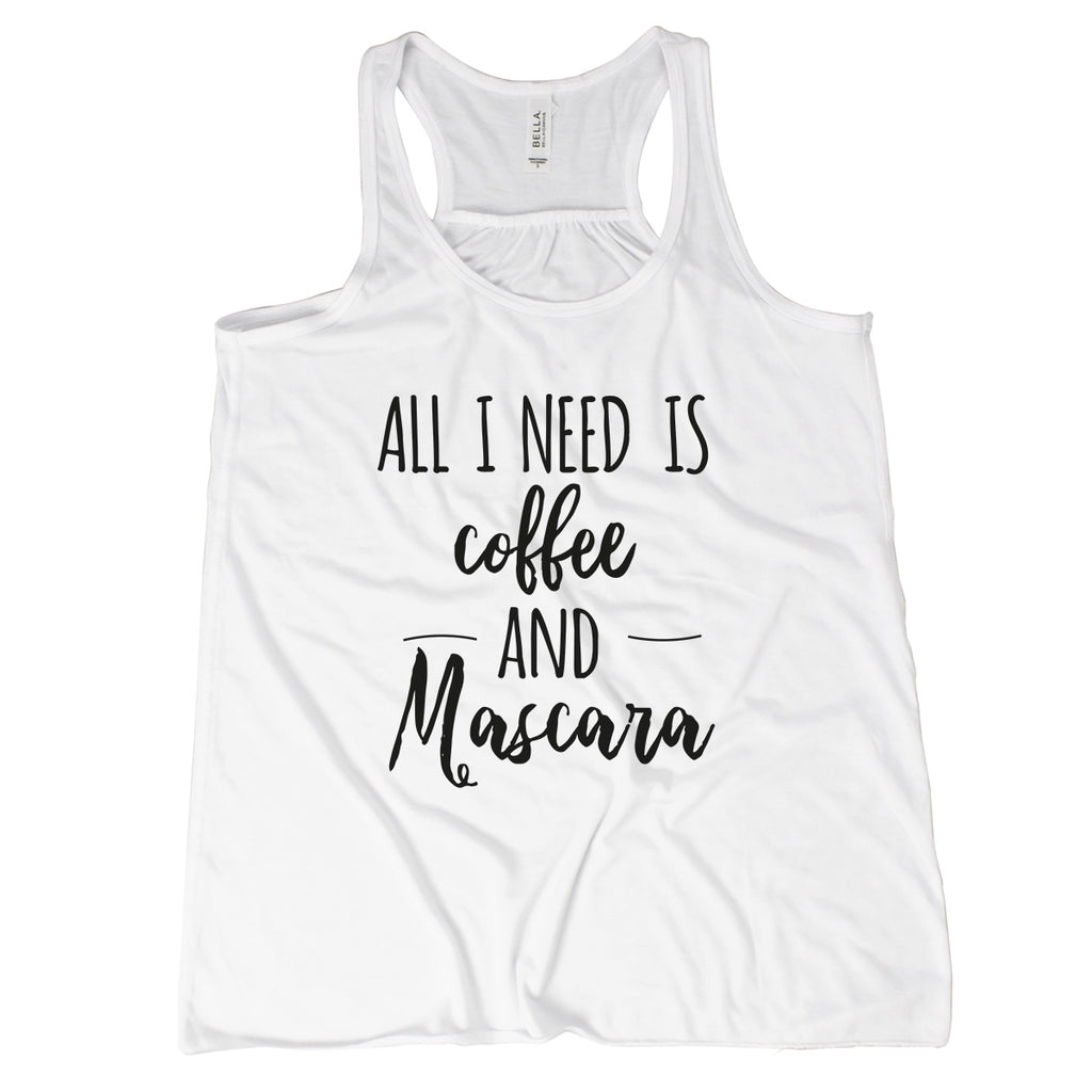 All I Need Is Coffee and Mascara Tank Top Women Coffee and Mascara Tank