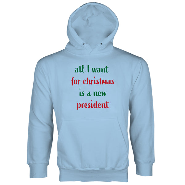 All I Want For Christmas Is A New President Sweatshirt Hoodie Anti Trump Christmas