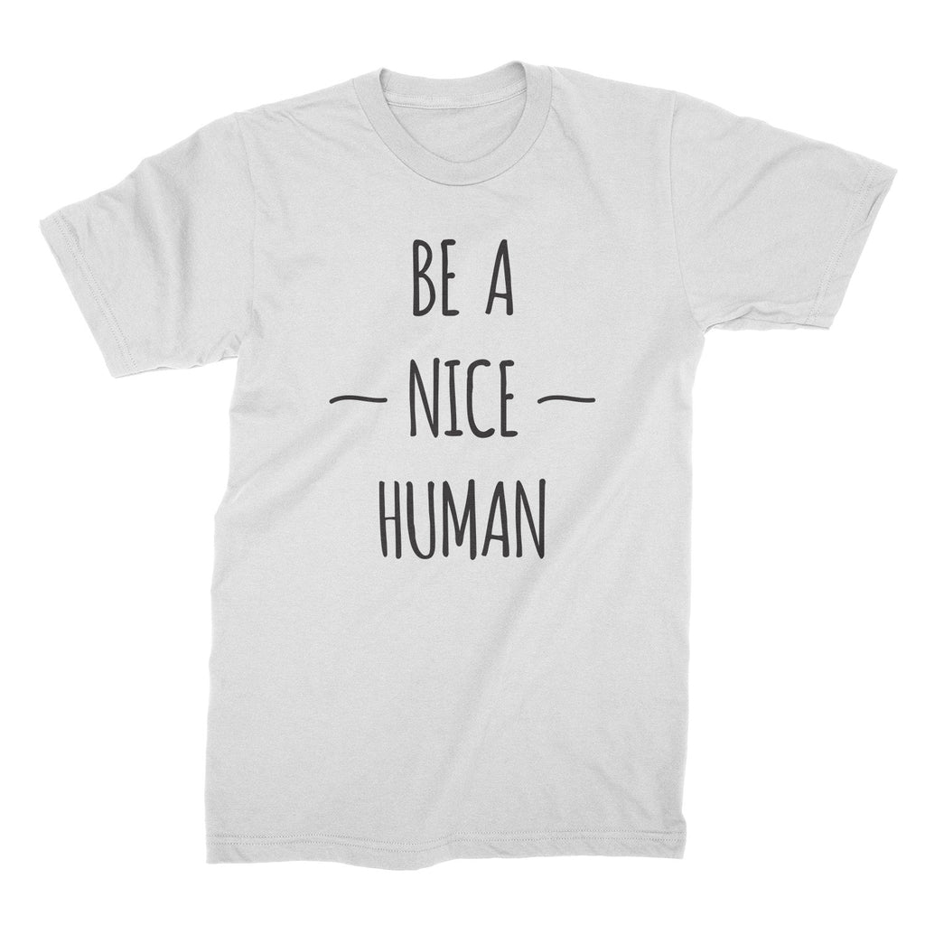 Be A Nice Human Shirt Be Kind Shirt Nice Human Tshirt