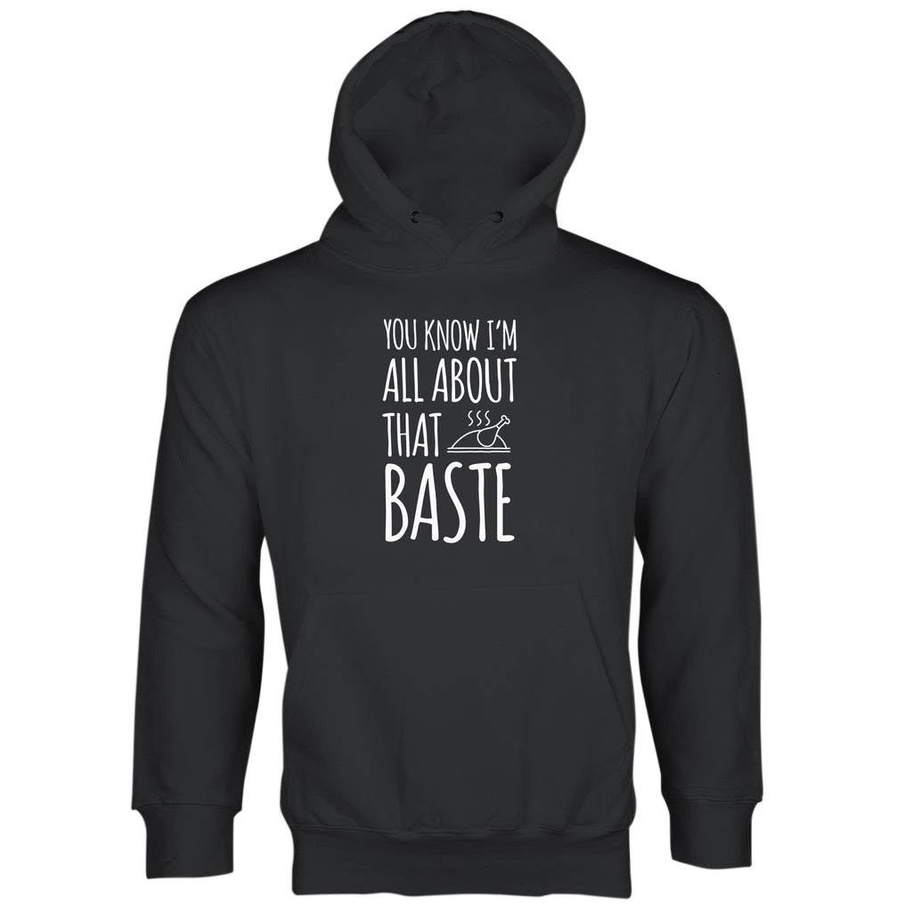 All About That Baste Hoodie Funny Thanksgiving Hoodies