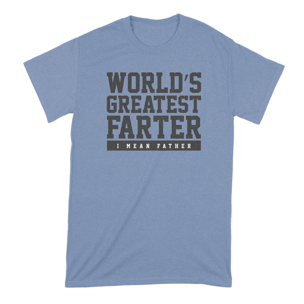 Worlds Greatest Farter I Mean Father T Shirt Funny Dad Fart Shirt Fathers Day Fart Tshirt