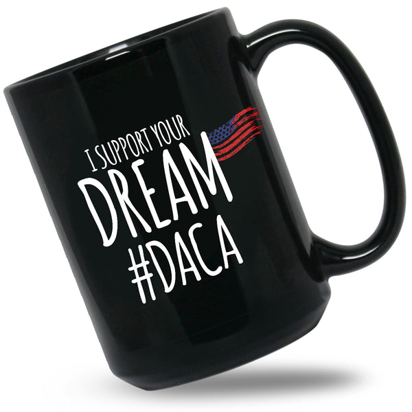 I support your dream Black Mug
