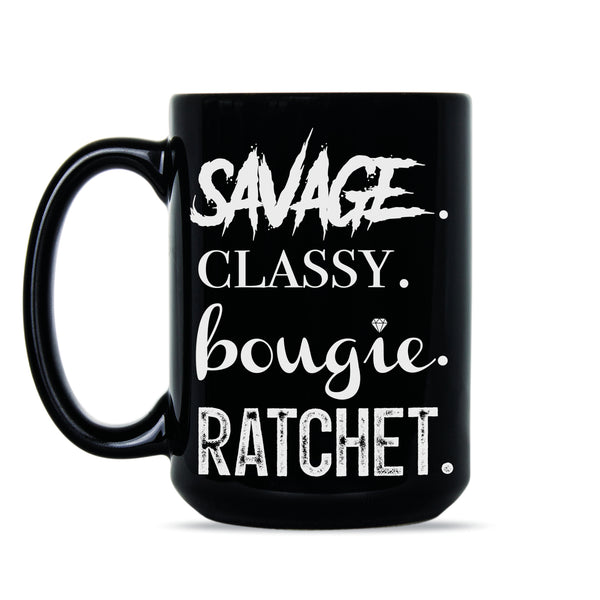 Savage Classy Bougie Ratchet Im a Savage Classy Bougie Ratchet Mug