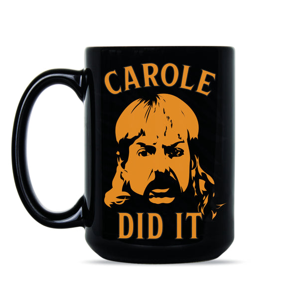 Carole Did It Mug Joe Exotic Carole Baskin Mug Of Course Carole Did It