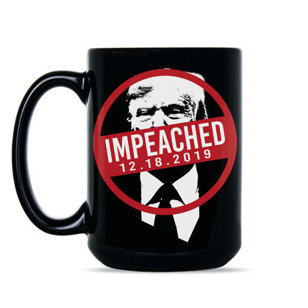 Impeached Mug Impeach Trump Coffee Mug Impeached 12 18 19 Mug