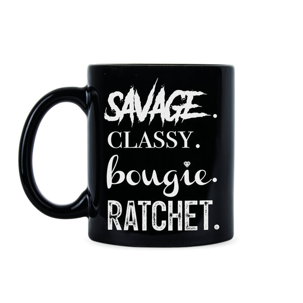 Savage Classy Bougie Ratchet Im a Savage Classy Bougie Ratchet Mug
