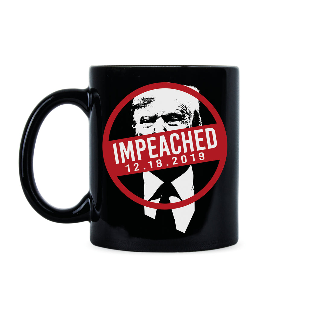 Impeached Mug Impeach Trump Coffee Mug Impeached 12 18 19 Mug