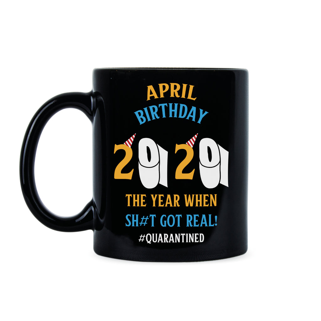 April Birthday 2020 Quarantine Mug April Birthday Quarantine Cup