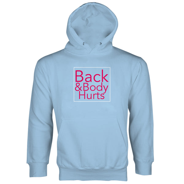 Back and Body Hurts Hoodie Funny Gym Hoodies with Sayings