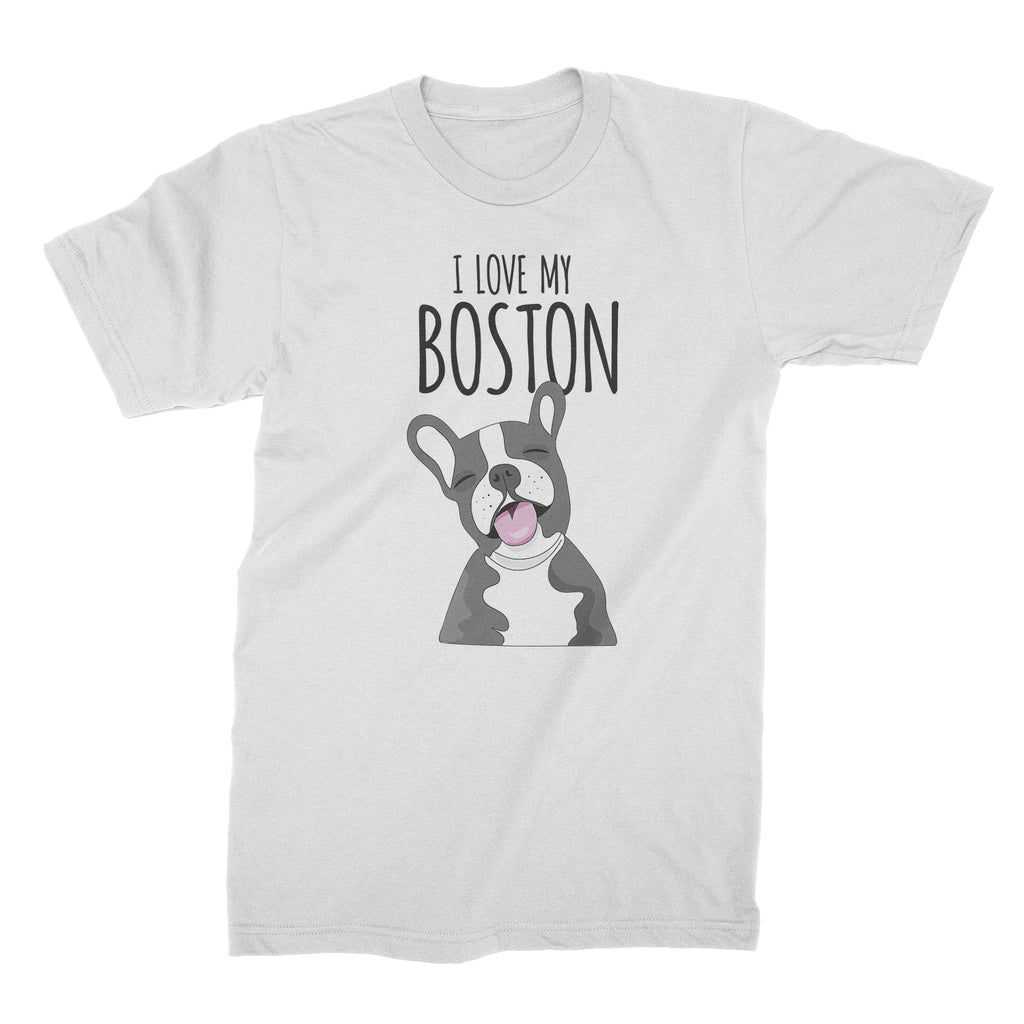 Boston Terrier Owner Gifts I Love My Boston Terrier Shirt