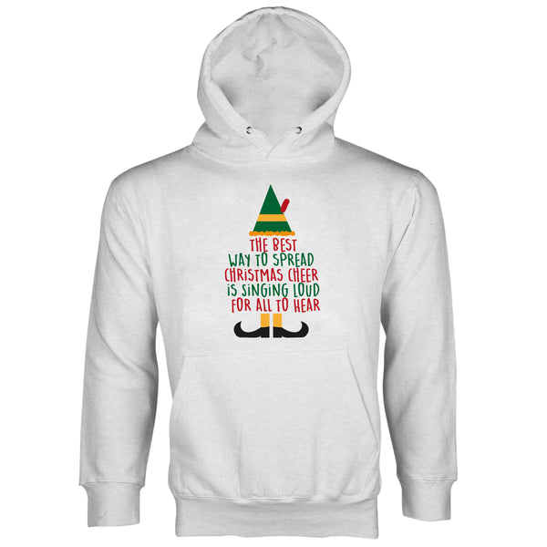 The Best Way To Spread Christmas Cheer Sweatshirt Hoodie Singing Loud For All To Hear Hoodie