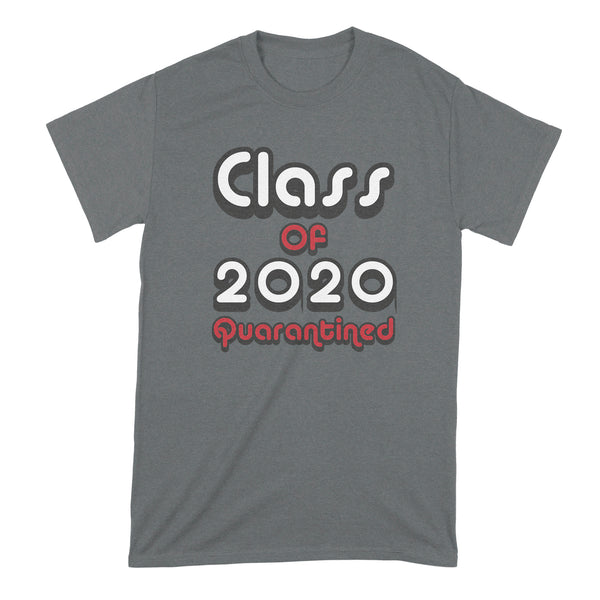 Class of 2020 Quarantine Shirt Quarantined Class of 2020 T Shirt