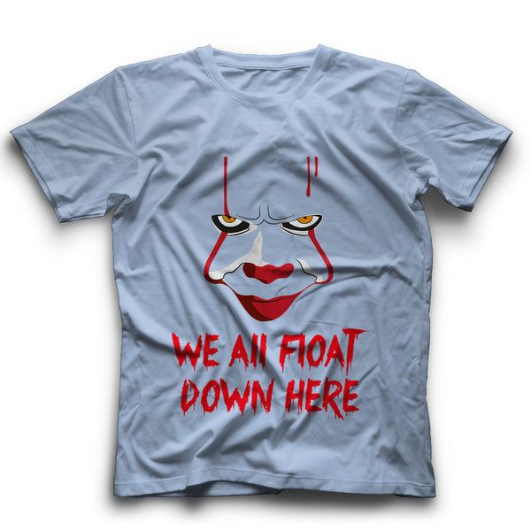 We all float Down Here T-shirt