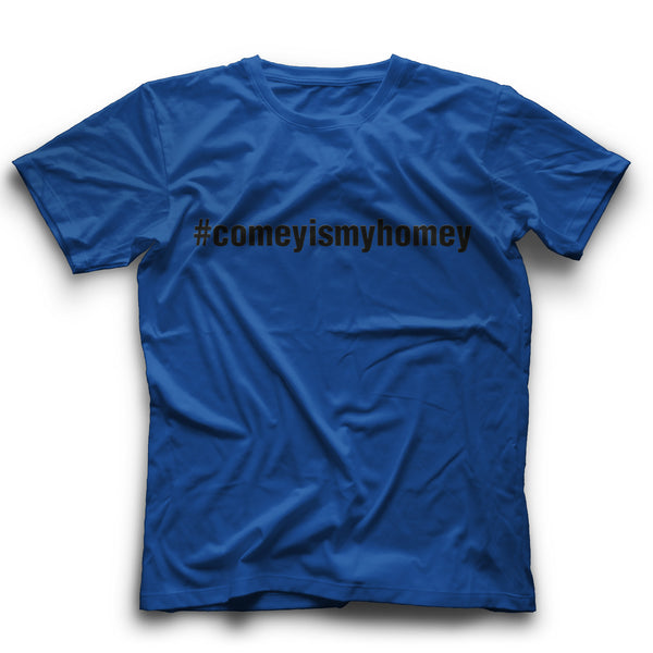 Comeyismyhomey T-Shirt