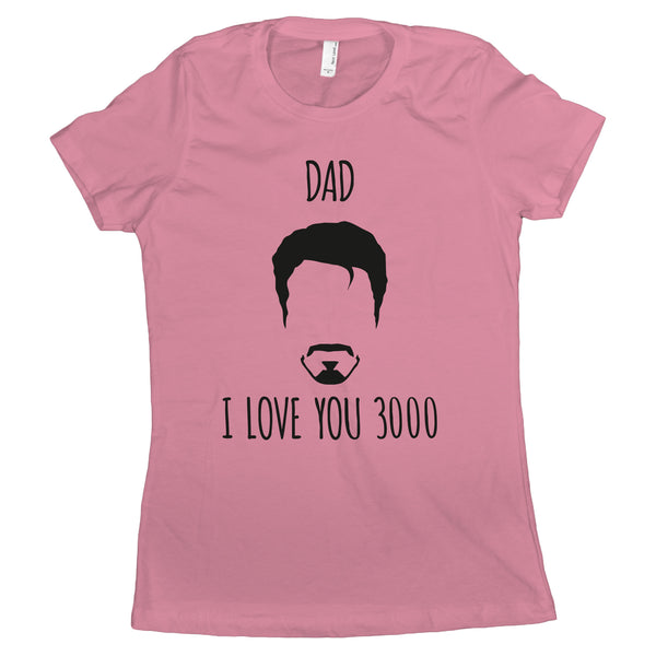 Dad I Love You 3000 Shirt Women Dad Love You 3000 Iron Man Womens Shirt
