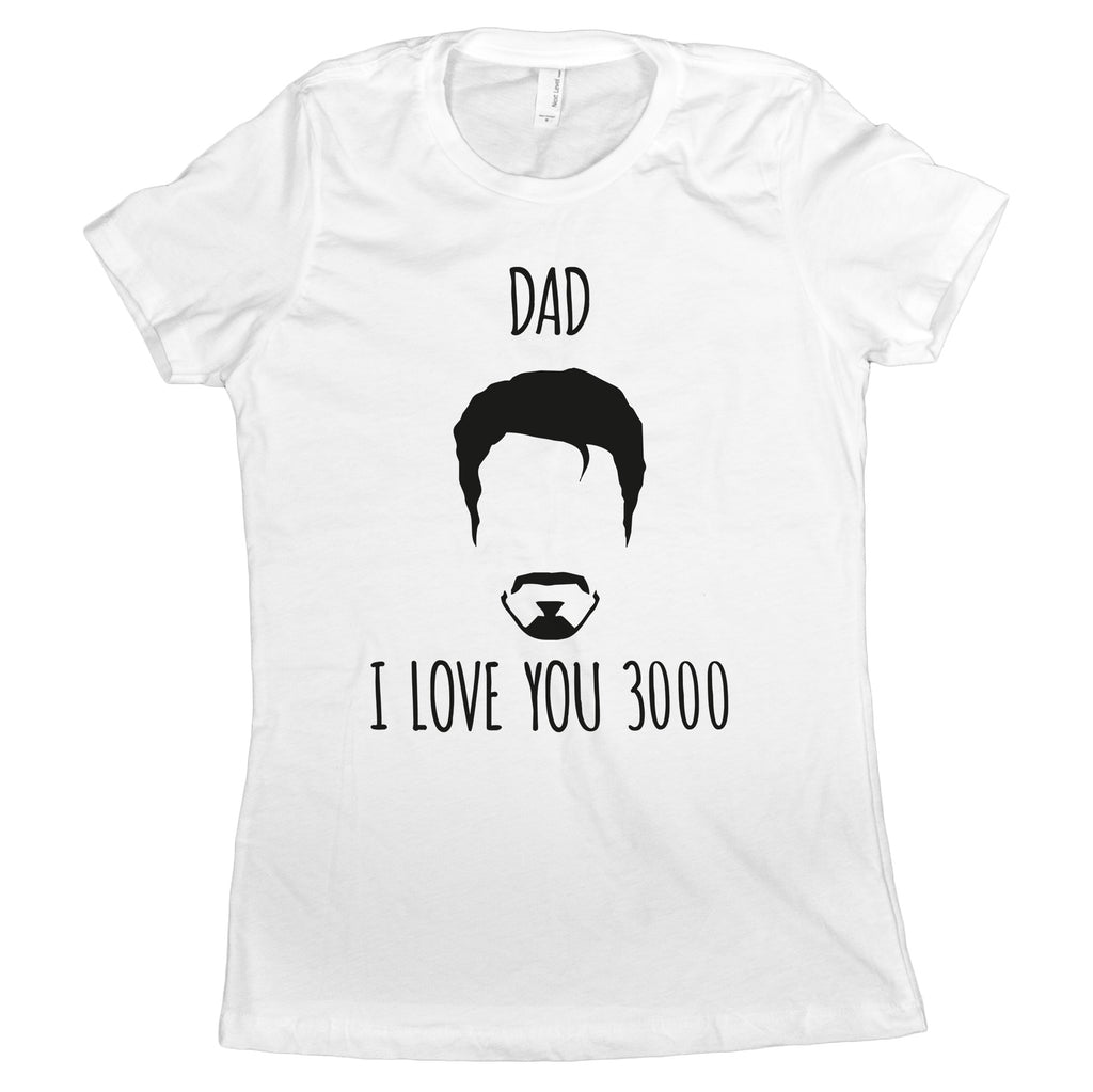 Dad I Love You 3000 Shirt Women Dad Love You 3000 Iron Man Womens Shirt