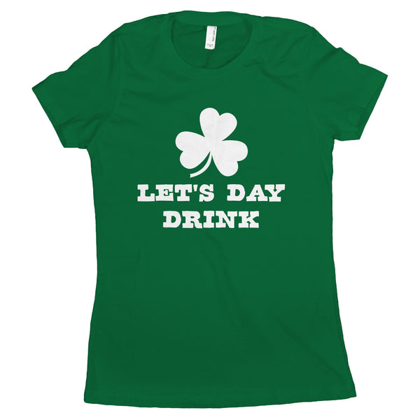 Lets Day Drink Funny St Patricks Day T Shirt Women St Paddys Shirts Women