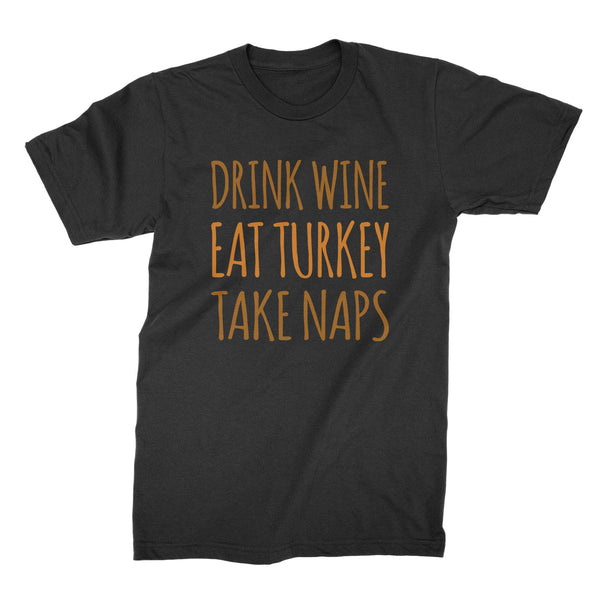 Drink Wine Eat Turkey Take Naps Shirt Thanksgiving Wine Shirt