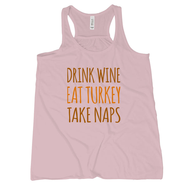 Drink Wine Eat Turkey Take Naps Thanksgiving Tank for Women