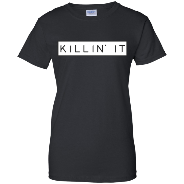 Killin' It Ladies Custom 100% Cotton T-Shirt