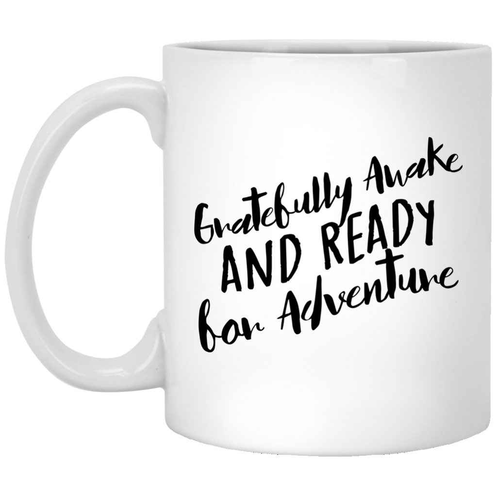 Motivational Mug Quote Print Gift Saying Inspirational Mug Quote Print Gift Saying Gratefully Awake Ready for Adventure Mom Dad Grandparent