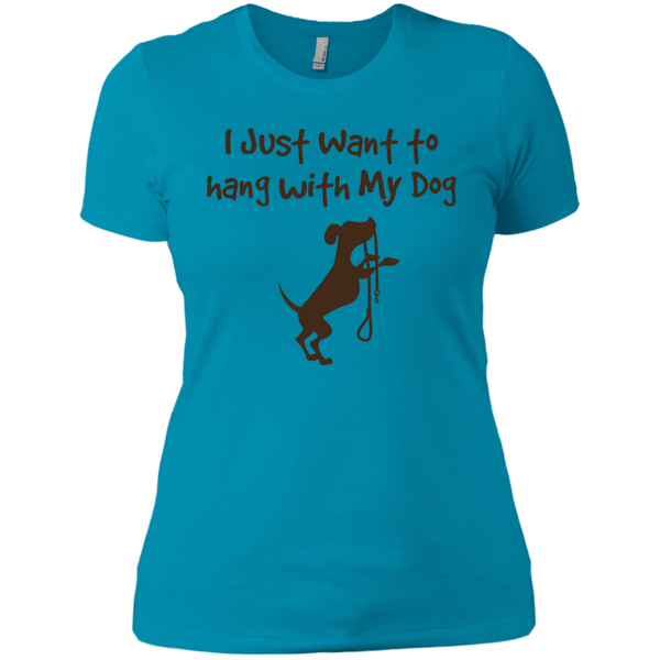 I Just Want To Hang With My Dog Ladies' Tee