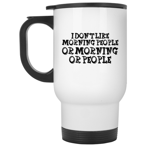 I Don't Like Morning People OR Morning People Coffee Mug, Coffee Mug Humor