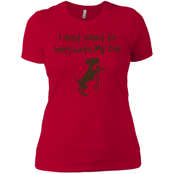 I Just Want To Hang With My Dog Ladies' Tee