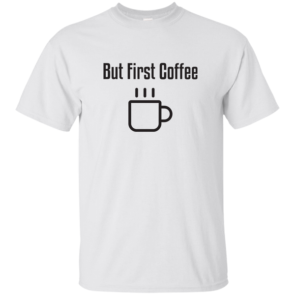 But First Coffee Quote Inspirational T-Shirt for Coffee Lovers