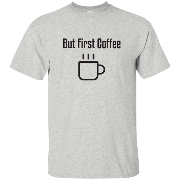 But First Coffee Quote Inspirational T-Shirt for Coffee Lovers
