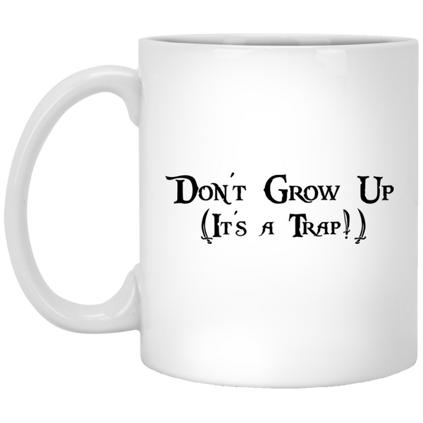 Don't Grow Up It's A Trap Quote Coffee Mug Humor