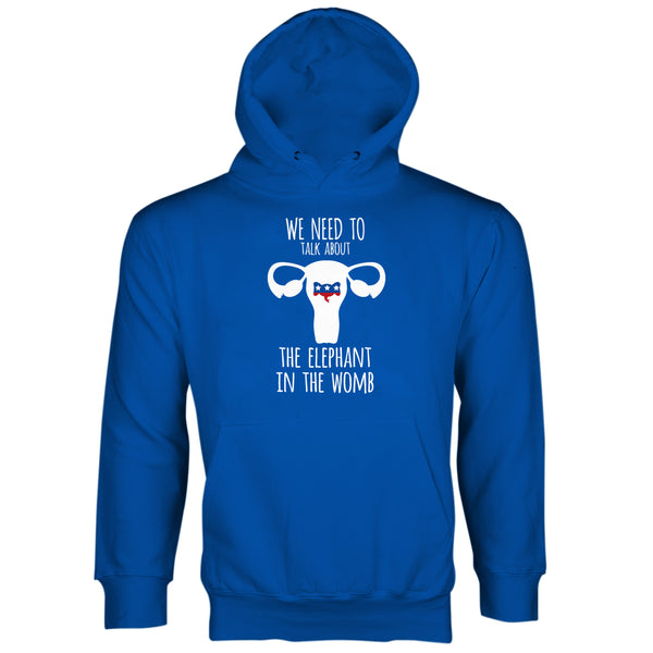We Need to Talk About The Elephant in the Womb Hoodie Pro Choice Hoodie