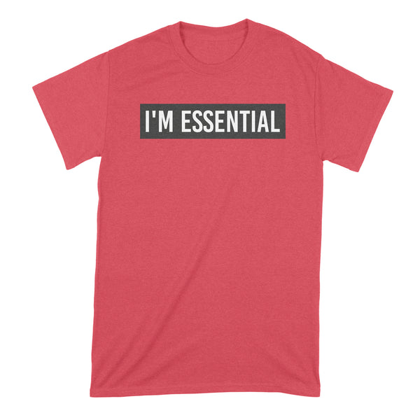 Im Essential Shirt I'm Essential T Shirt Coronavirus Meme Shirt