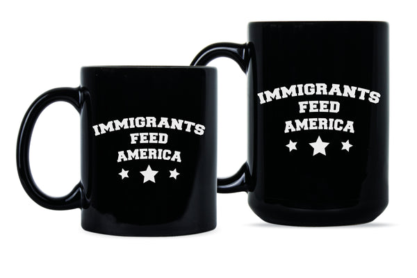 Immigrants Feed America Mug Immigrants Make America Great Immigrant Mug