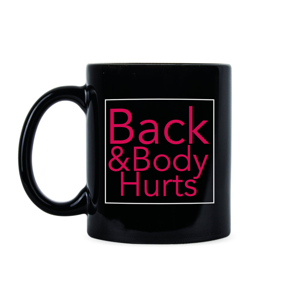 Back and Body Hurts Funny Gym Mug Funny Yoga Mugs