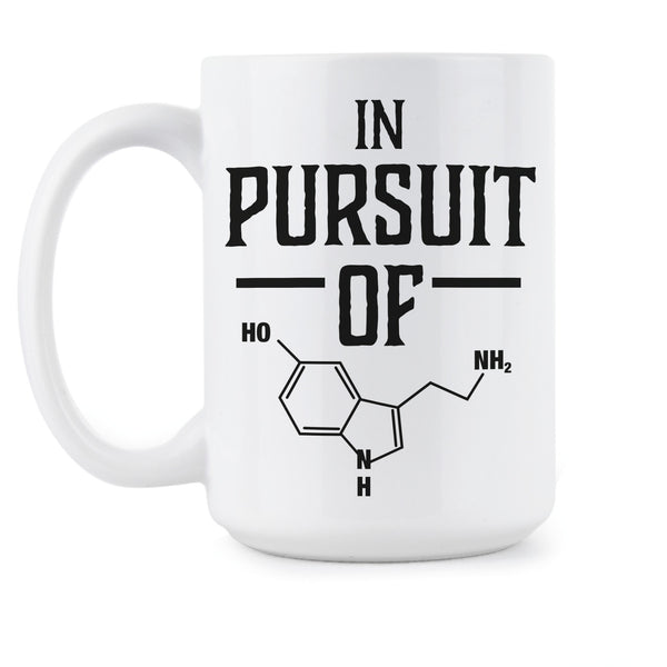 Funny Chemistry Mug Cute Chemistry Mugs In Pursuit of Happiness Chemical