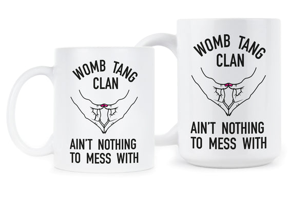 Womb Tang Clan Mug Womens Rights Begin in the Womb Pro Choice Coffee Mug