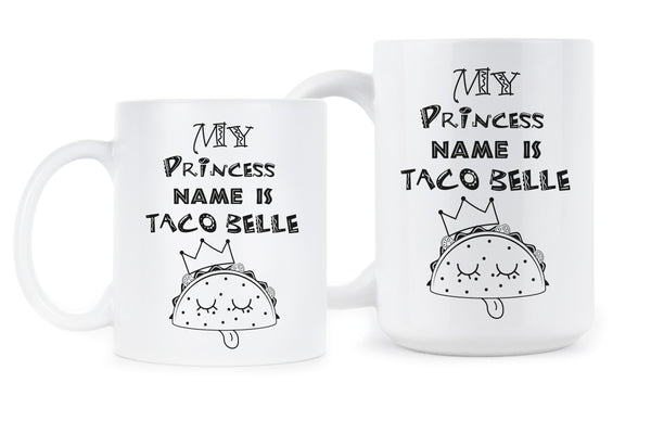 My Princess Name is Taco Belle Mug