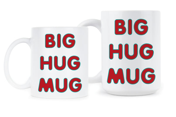 Big Hug Mug Hug Coffee Mug