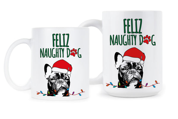 Feliz Naughty Dog Mug Frenchie Christmas Mug Feliz Navidog Coffee Mug
