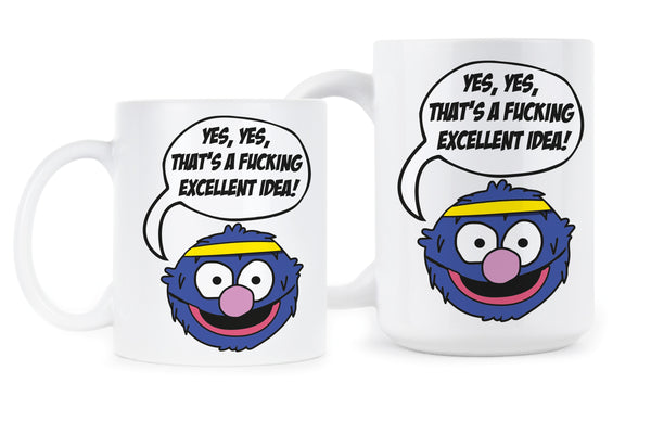 Grover Thats a Fucking Excellent Idea Mug Grover Coffee Mug