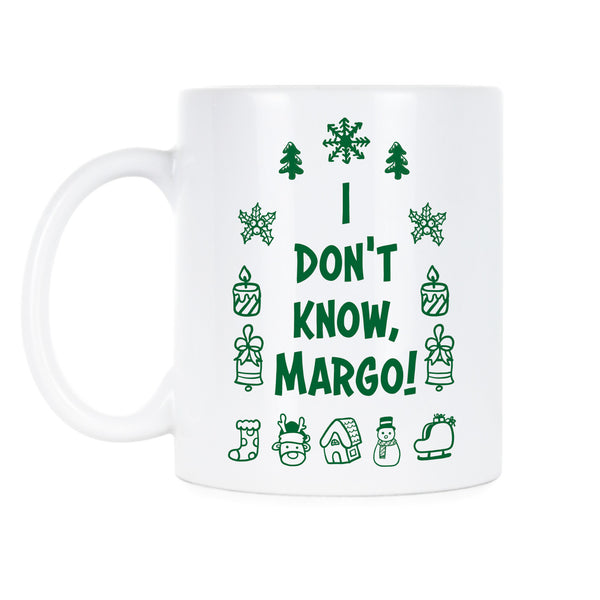 I Dont Know Margo Mug Christmas Vacation Mug