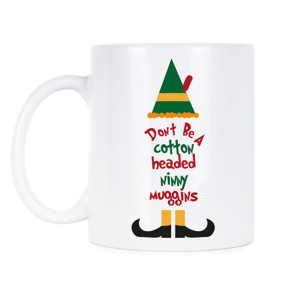 Cotton Headed Ninny Muggins Mug Elf Movie Coffee Mug