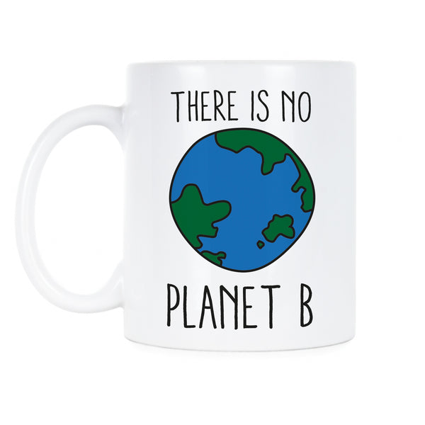 There is No Planet B Mug Earth Day Coffee Mug