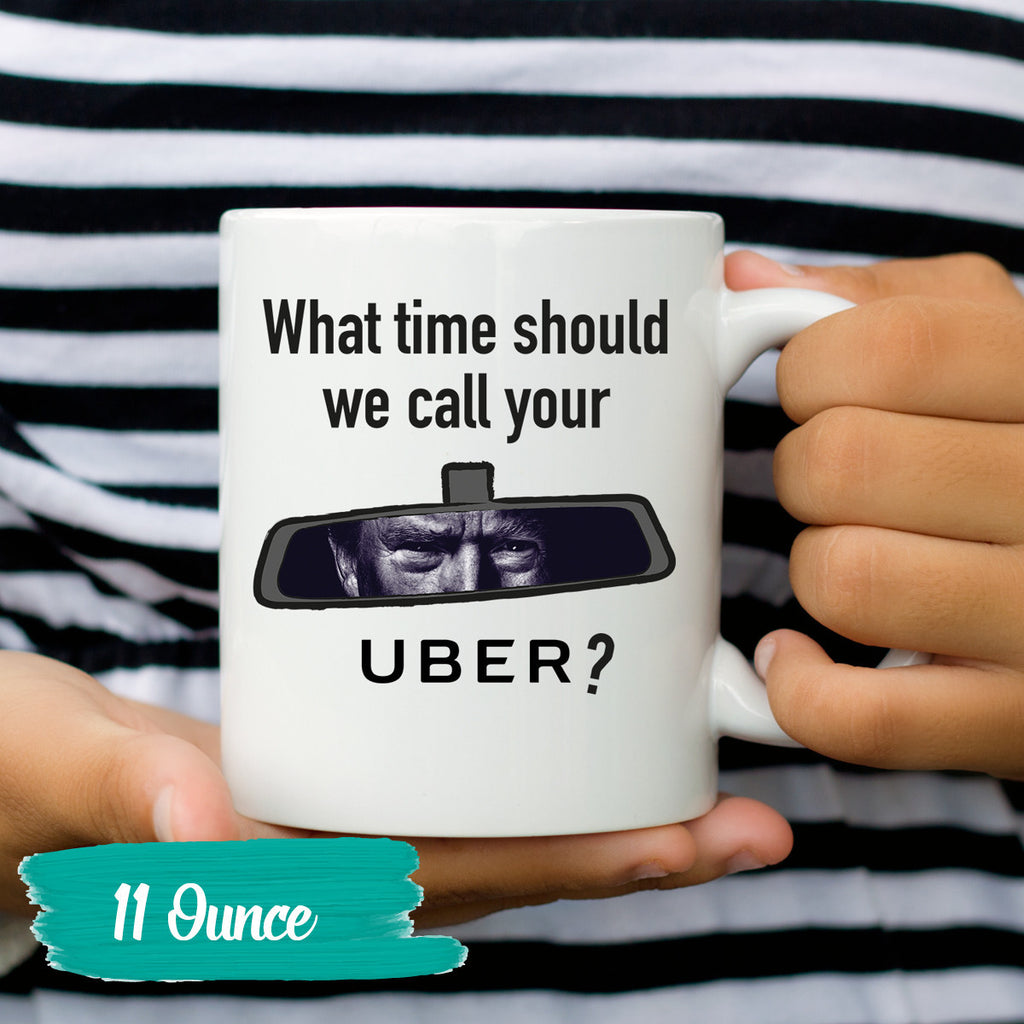 What Time Should We Call Your Uber Mugs- Chrissy Teigen - Donald Trump’s Tweet