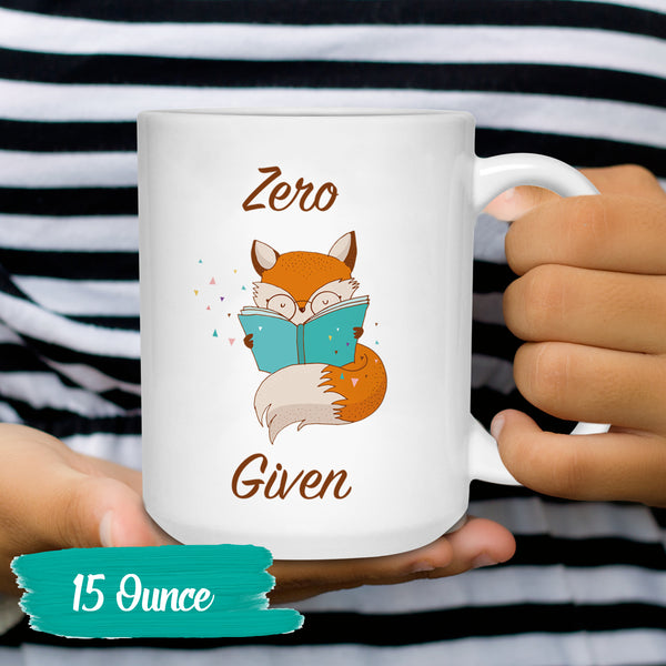 Zero Fox Given Coffee Mugs - Coffee Cup Humor - Mug Gift