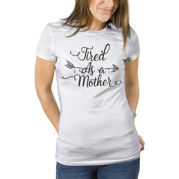 Tired As a Mother T-Shirt V2