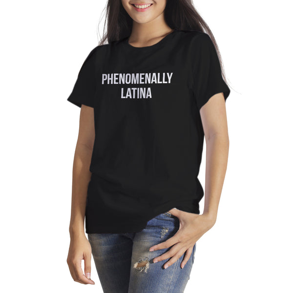 Phenomenally Latin Shirt Latin Women Shirts Phenomenally Latina Tee
